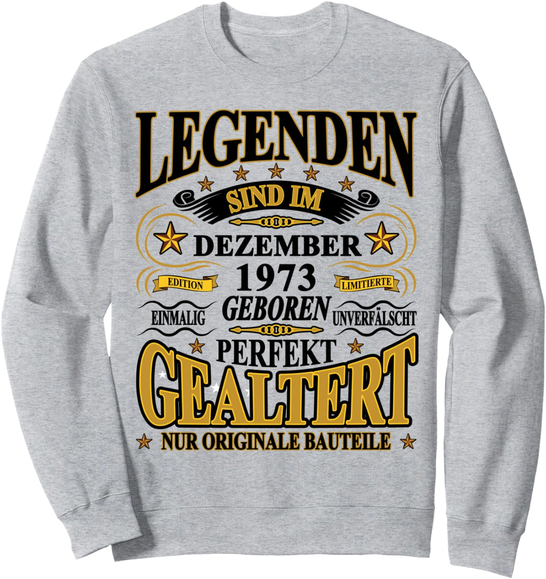 Legenden sind im Dezember 1973 geboren 50. Geburtstag lustig Sweatshirt