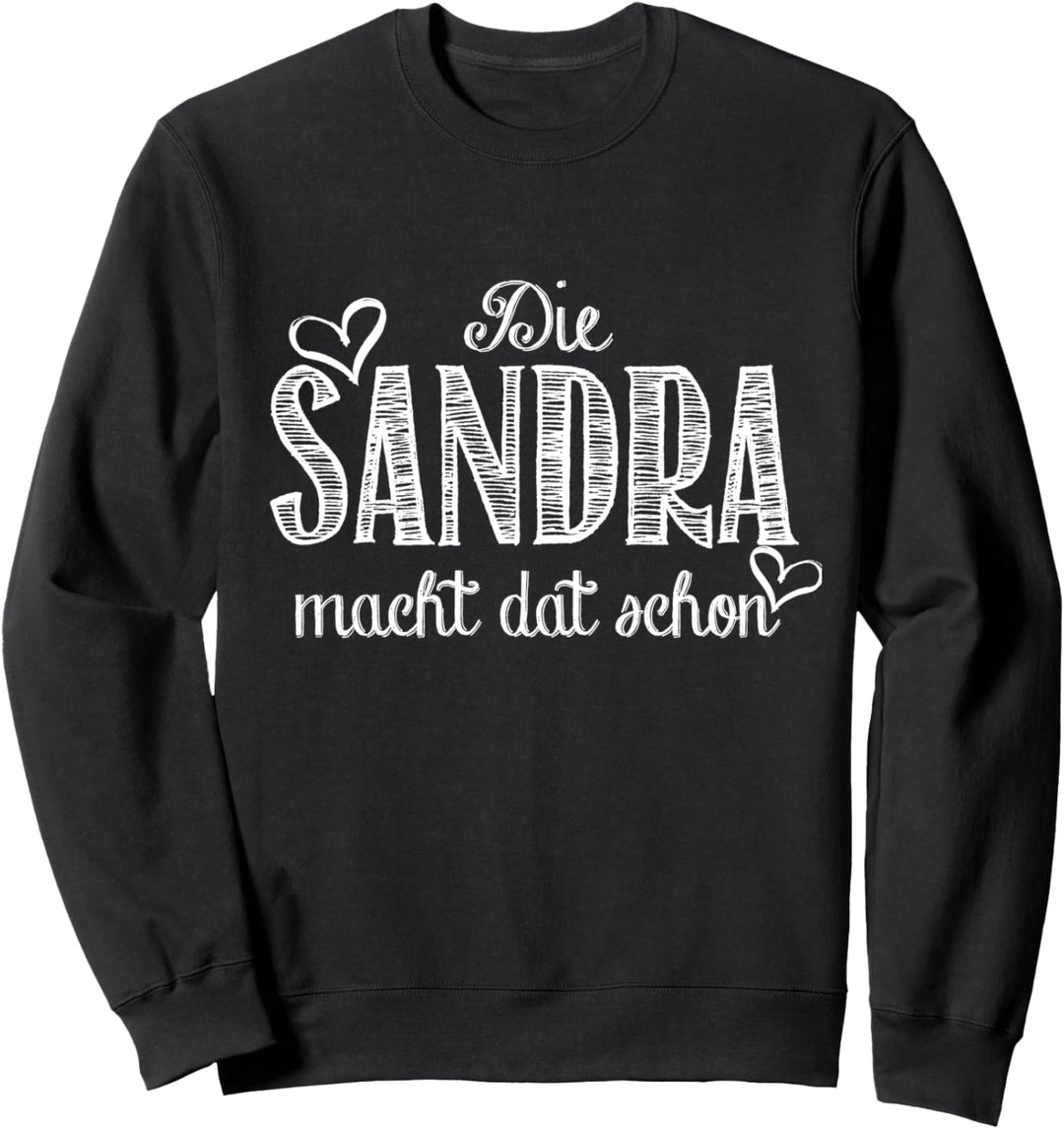 Die Sandra macht dat schon - lustiger Spruch Sweatshirt
