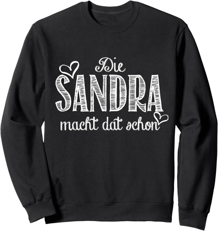 Die Sandra macht dat schon - lustiger Spruch Sweatshirt