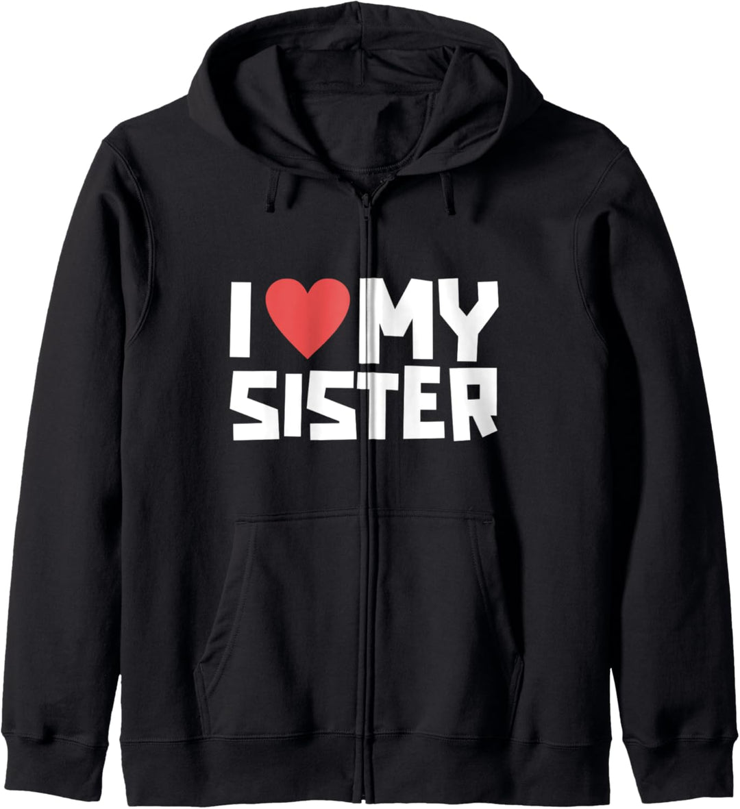 I Love My Sister Big Heart Sisterhood Cute and Funny Gifts Kapuzenjacke