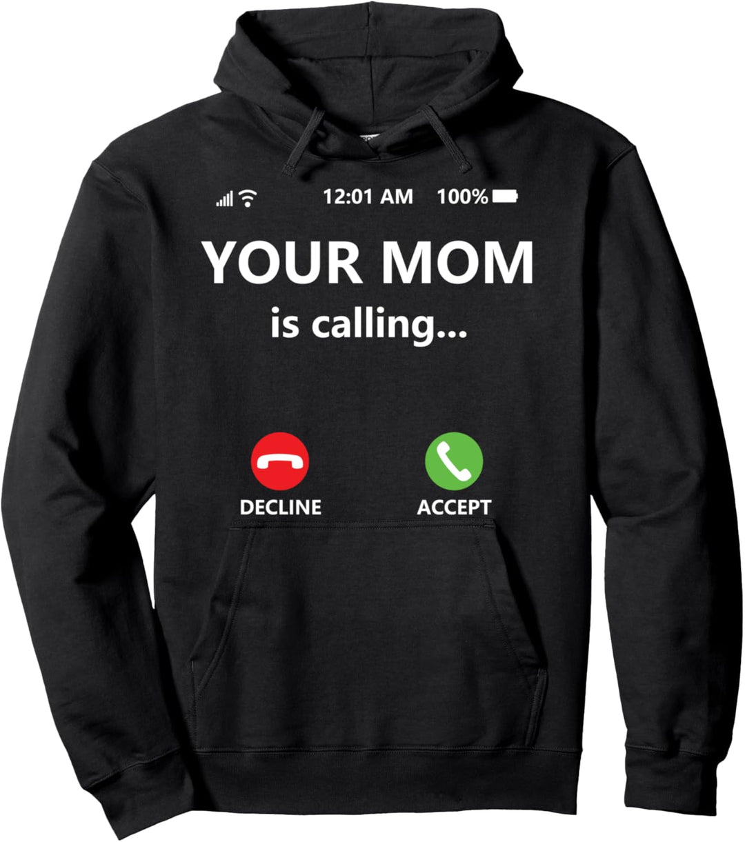 Your Mom is Calling Shirt,Funny Mom Shirts for Dad TShirt Pullover Hoodie