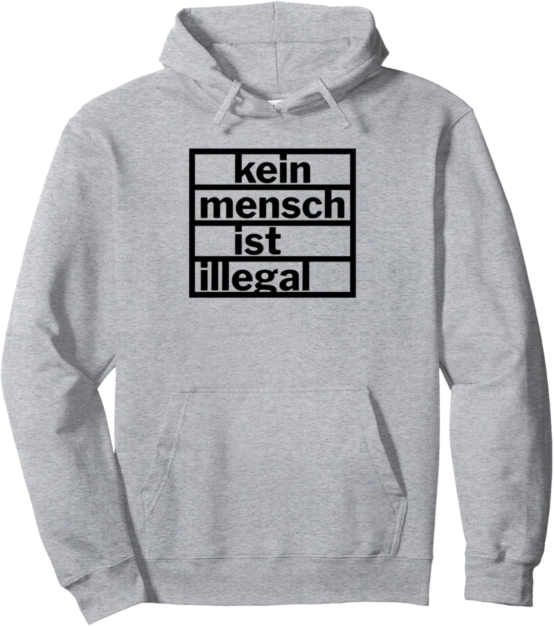Kein Mensch ist Illegal Pullover Hoodie