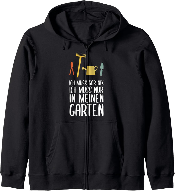 Ich Muss In Meinen Garten für Gärtner & Hobbygärtner Kapuzenjacke
