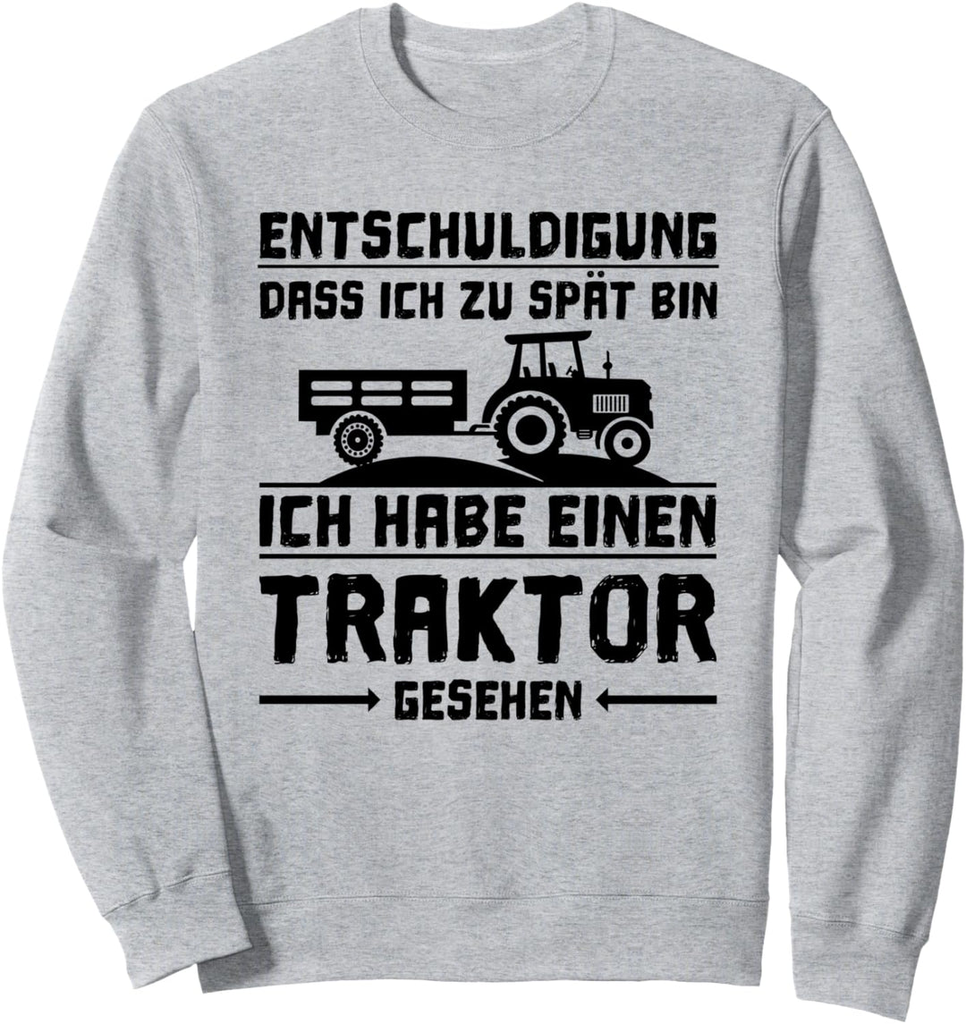Entschuldigung das ich zu spät bin Traktor Kind Kinder Sweatshirt