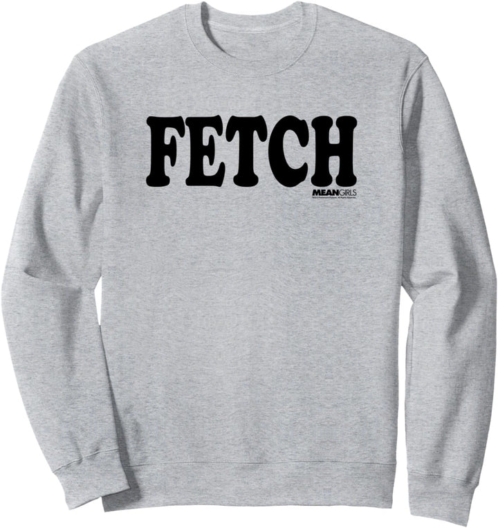 Mean Girls Fetch Bold Black Text Sweatshirt