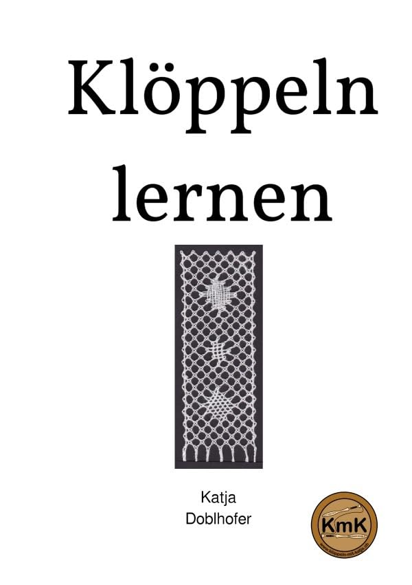 Klöppeln lernen: Lerne ganz einfach das Klöppeln, Taschenbuch