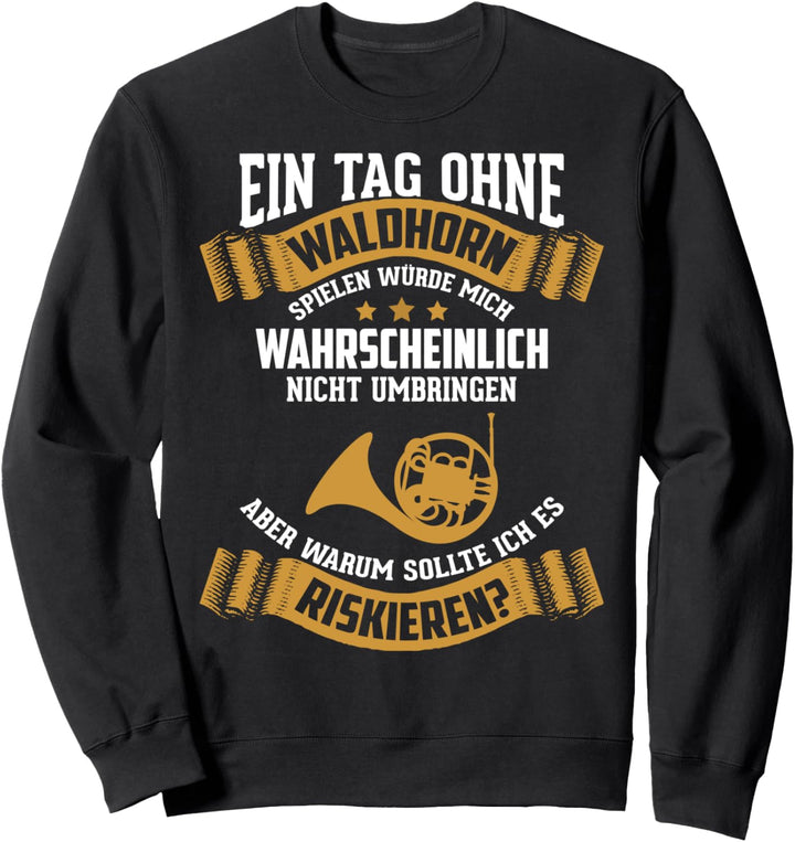 Blechblasinstrument Orchester Waldhorn Musiker Sweatshirt