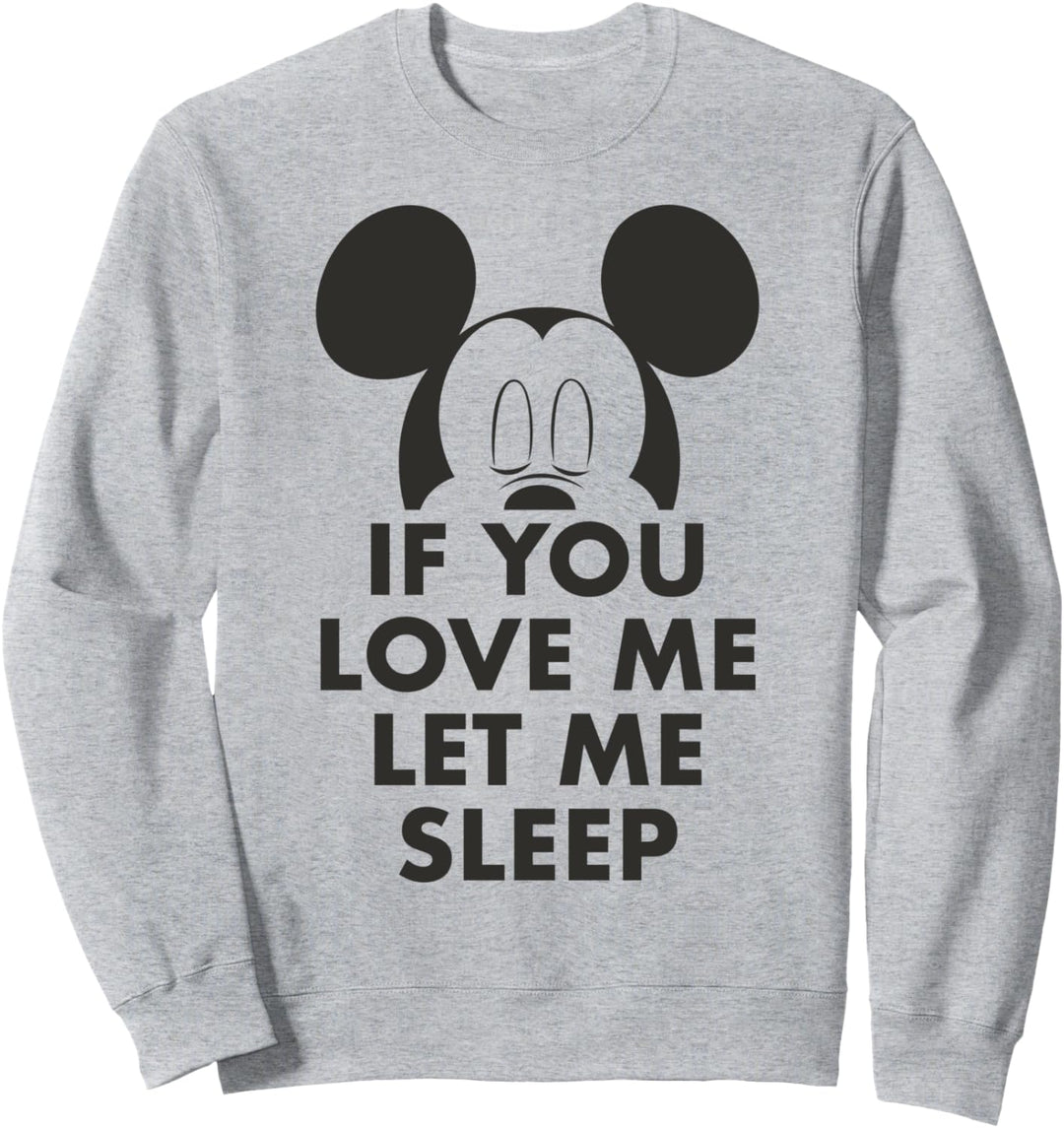 Disney Mickey And Friends Mickey If You Love Me Let Me Sleep Sweatshirt