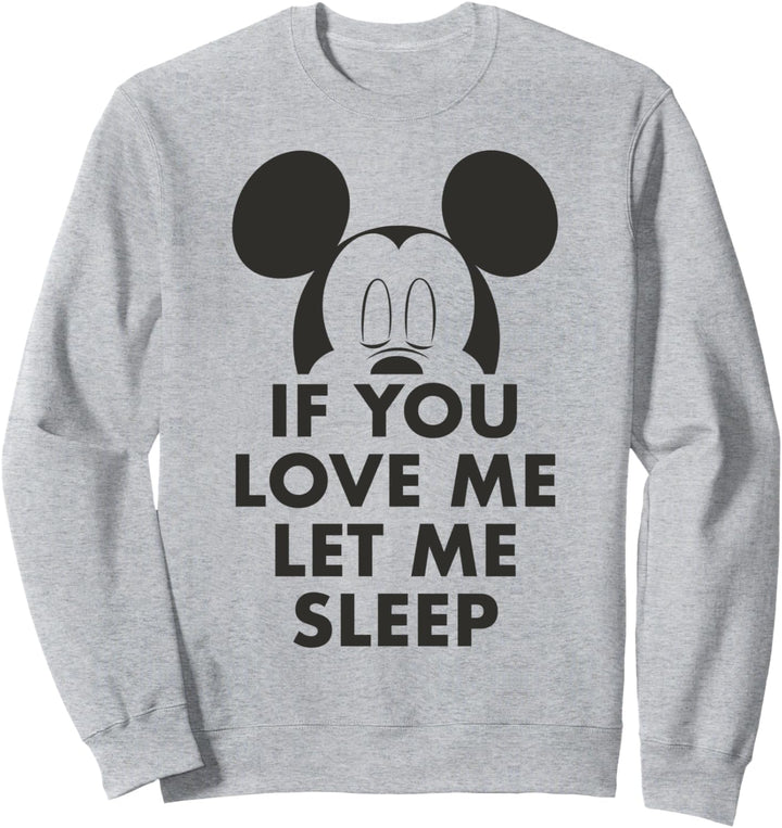 Disney Mickey And Friends Mickey If You Love Me Let Me Sleep Sweatshirt