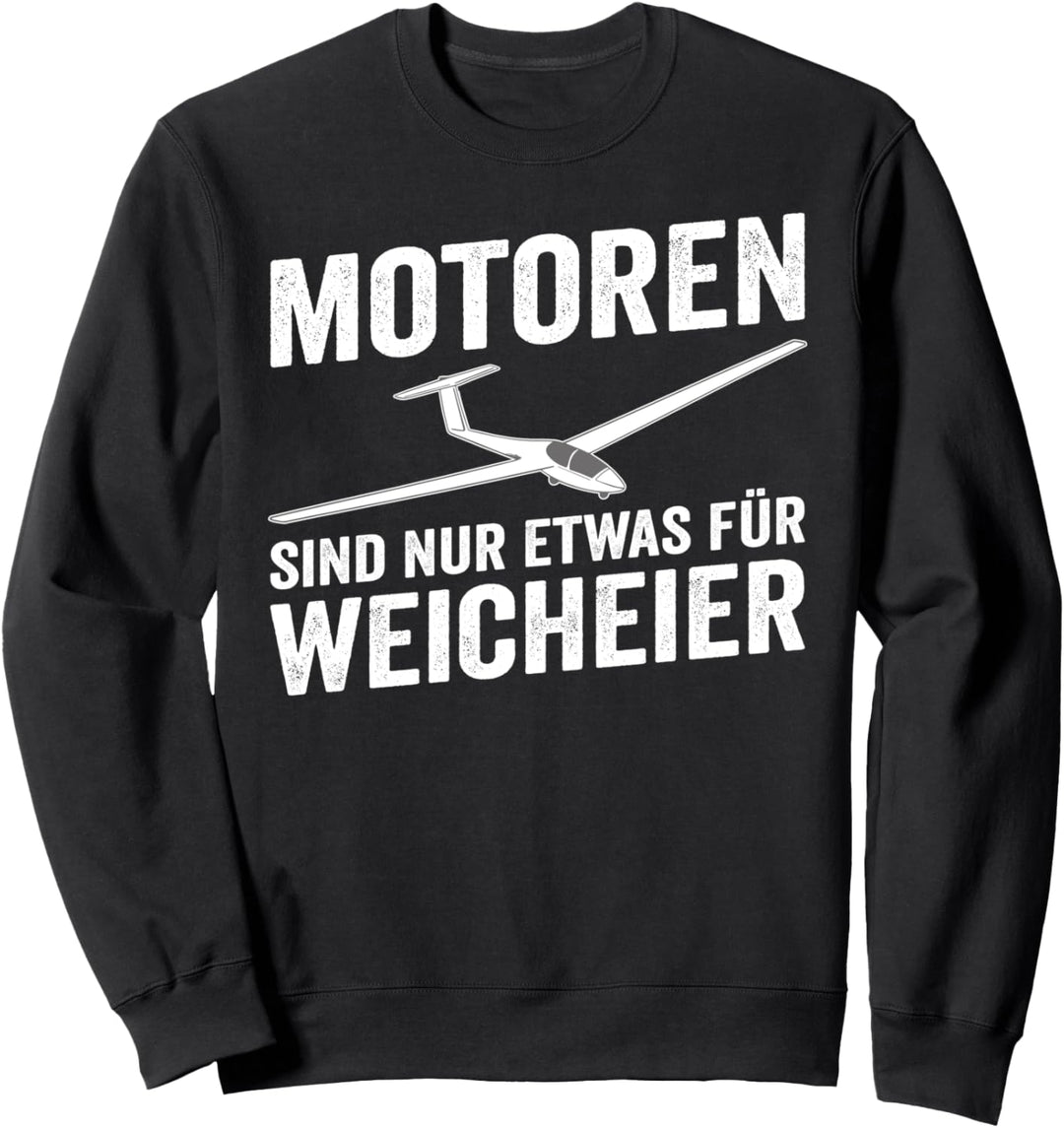 Motor Für Weicheier Segelflugzeug Segelfliegen Segelflieger Sweatshirt