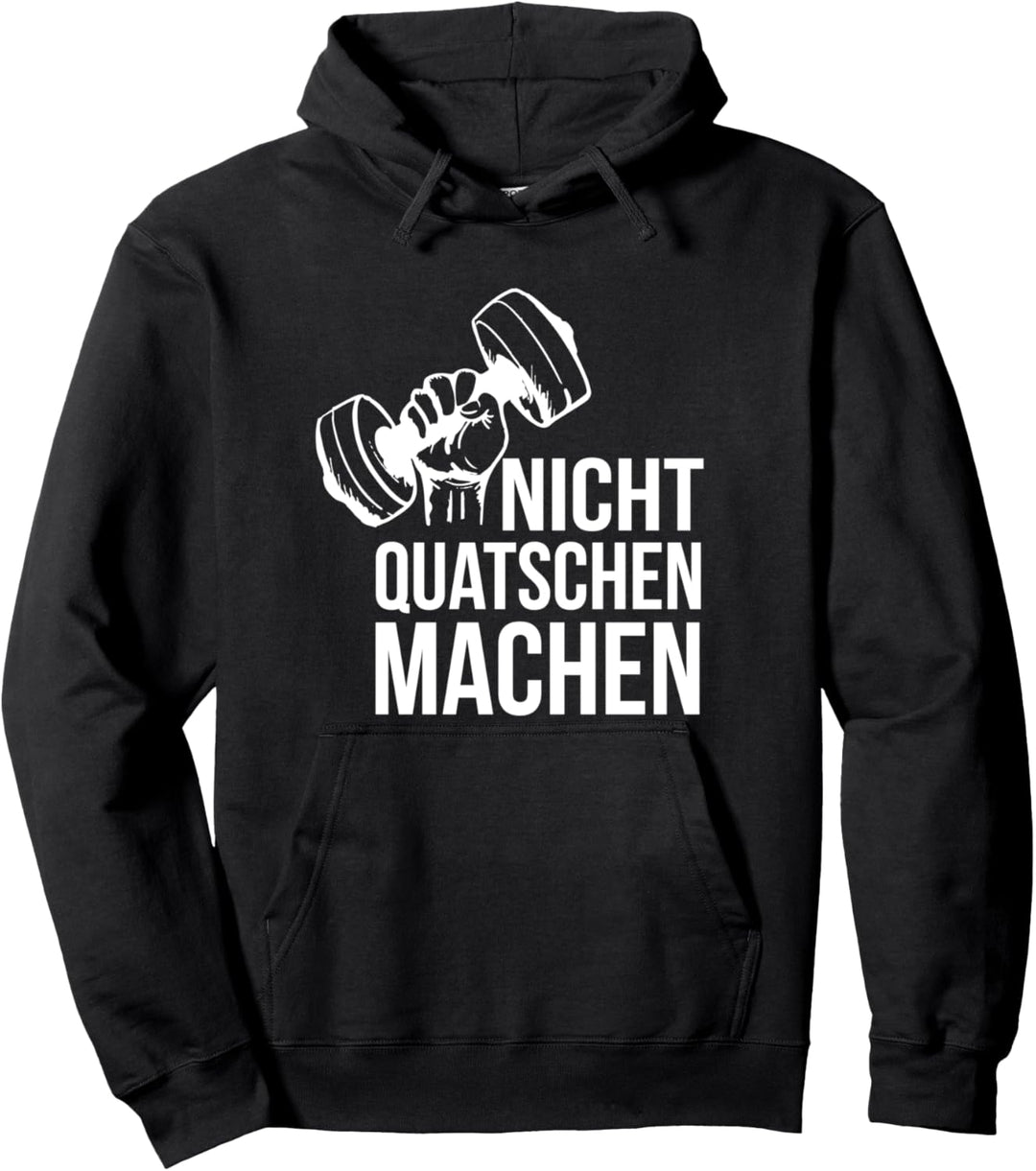 Nicht Quatschen Machen Fitness Motivation-Spruch Geschenk Pullover Hoodie