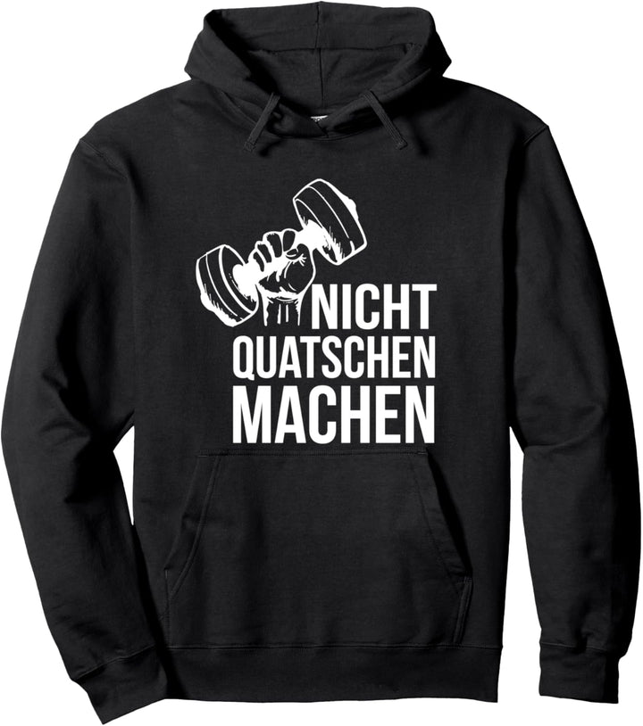 Nicht Quatschen Machen Fitness Motivation-Spruch Geschenk Pullover Hoodie