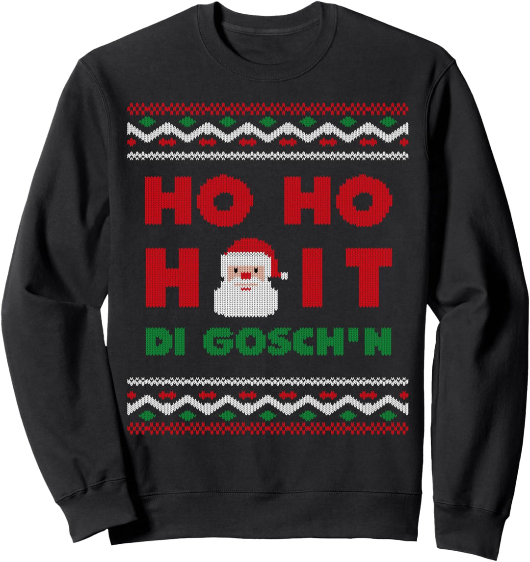 Ho Ho Hoit Di Gosch'n Lustiges Ugly Christmas Weihnachten Sweatshirt
