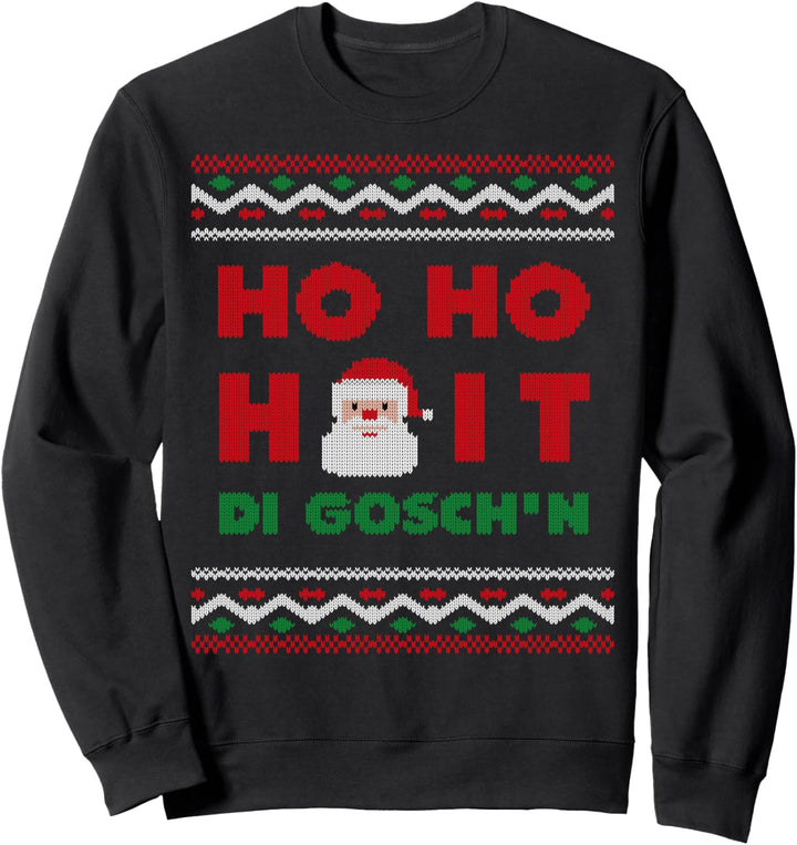 Ho Ho Hoit Di Gosch'n Lustiges Ugly Christmas Weihnachten Sweatshirt
