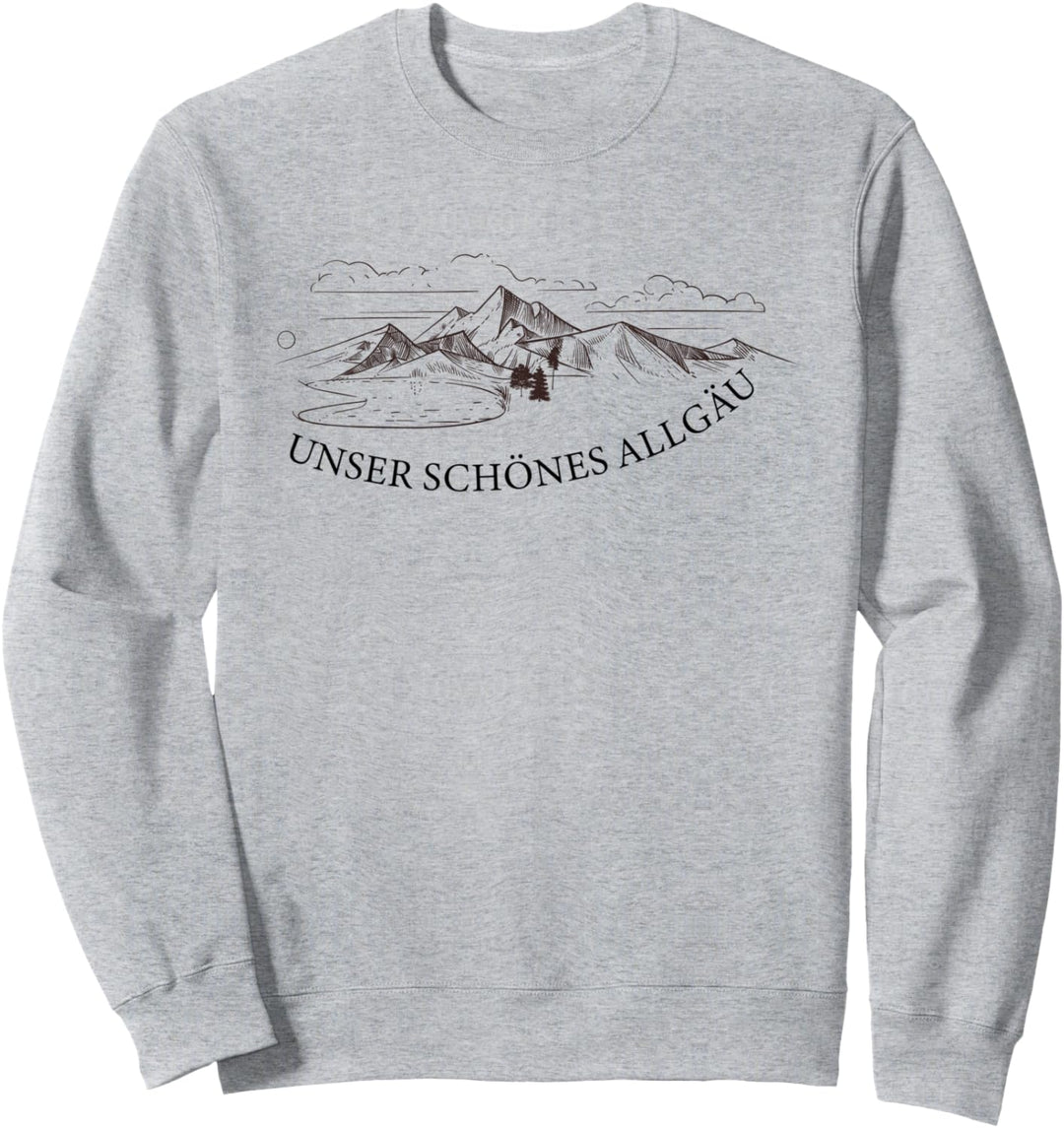 Unser schönes Allgäu Berge Wandern Alpen Spruch Sweatshirt