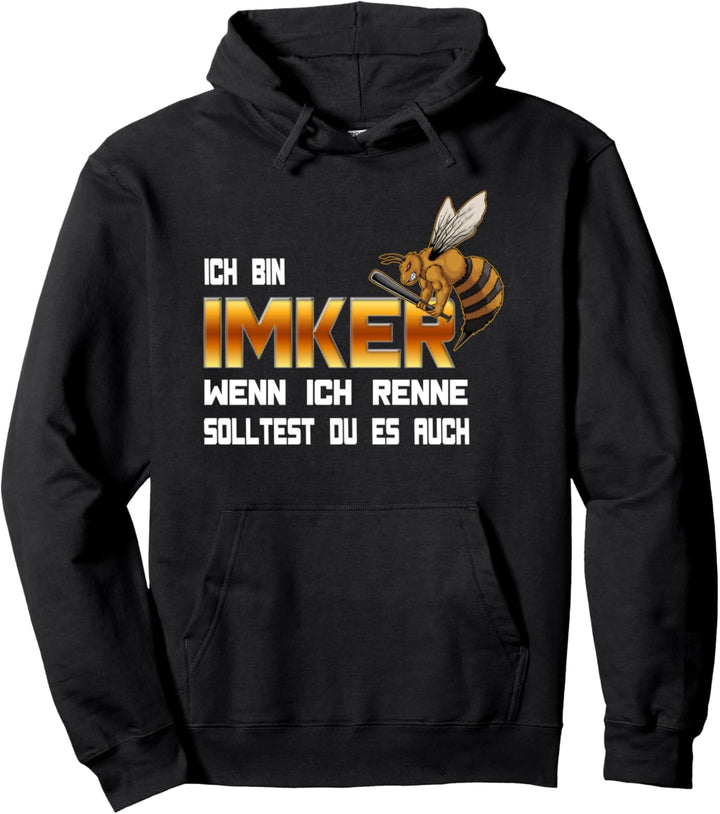 Ich bin Imker wenn ich renne solltest Du es auch Pullover Hoodie