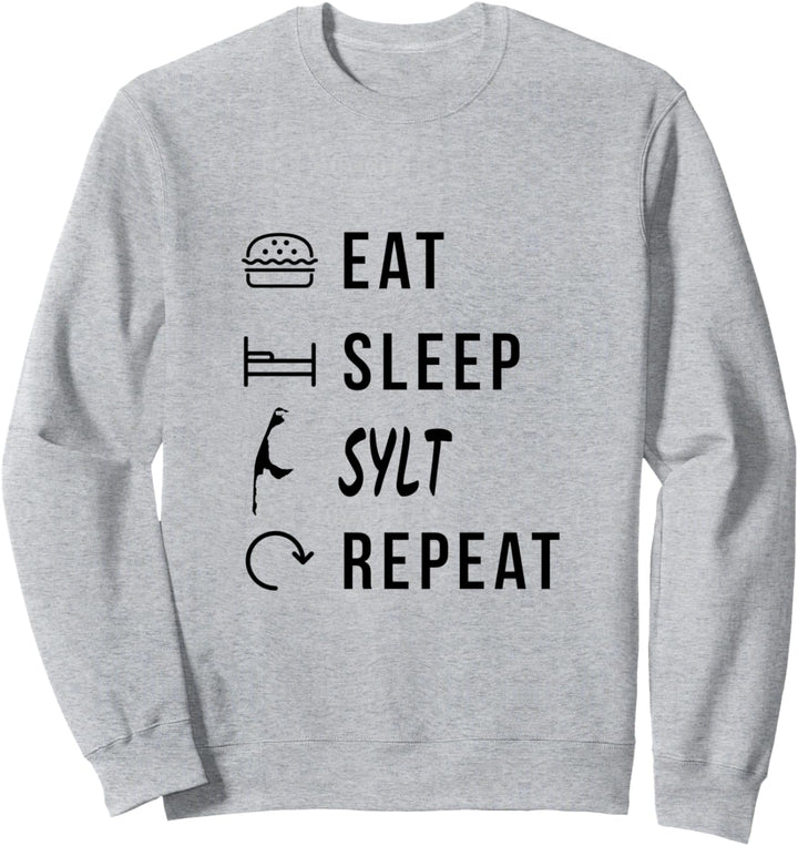 Sylt Eat Sleep Repeat Insel Urlaub Nordseeinsel Sweatshirt