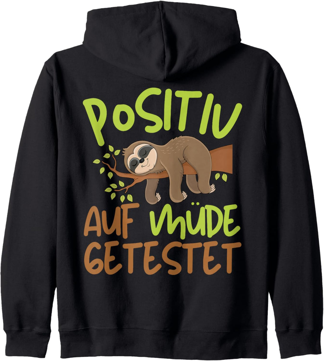 POSITIV AUF MÜDE GETESTET! Lustiger Faultier Arbeit Spruch Kapuzenjacke