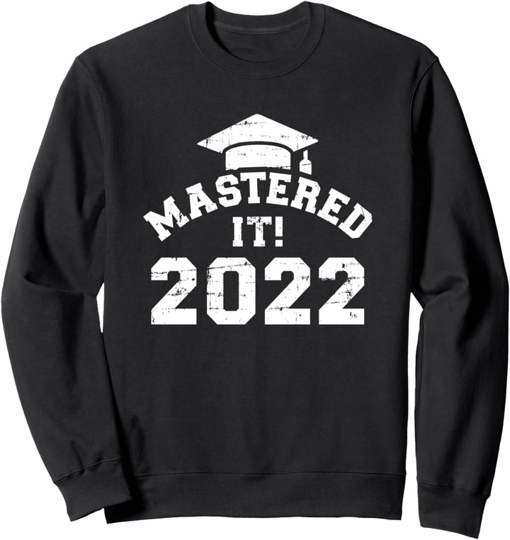 Mastered it 2022 für Master Abschluss Sweatshirt