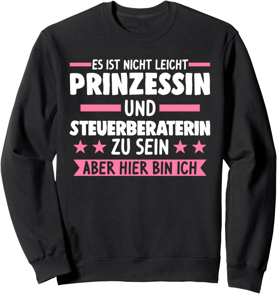 Prinzessin Steuerberaterin Steuerberaterin Steuerberatung Sweatshirt