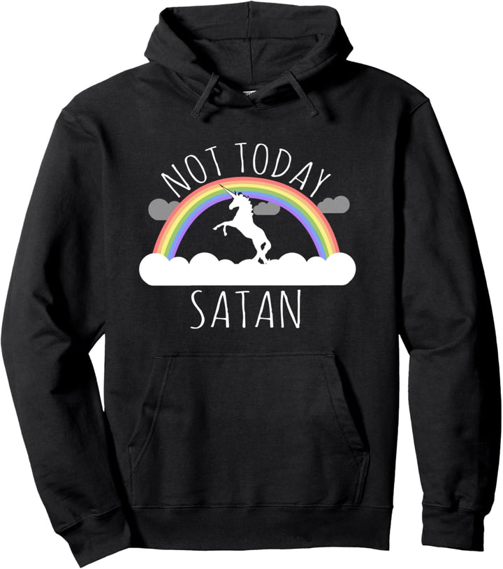 Not Today Satan Pullover Hoodie