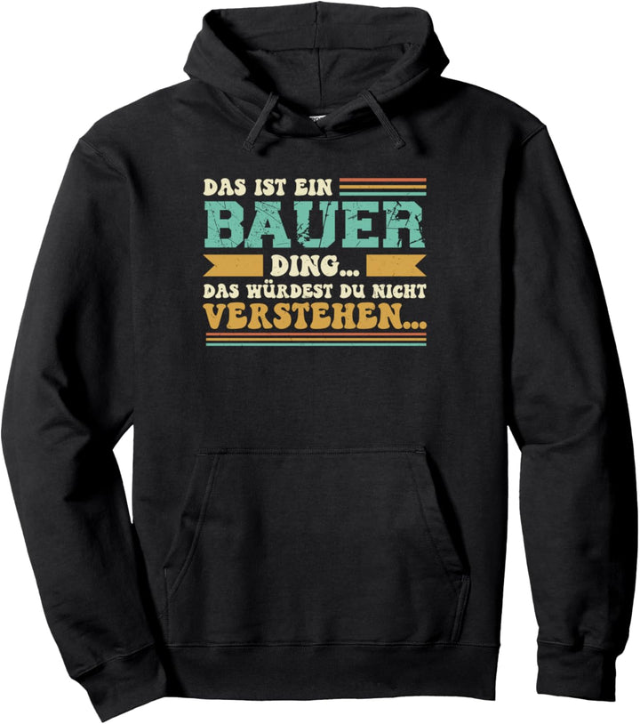 Das ist ein Bauer Ding - Spruch für Familie Bauer Pullover Hoodie