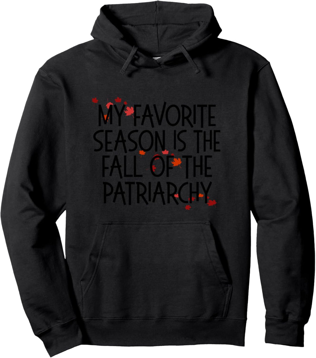 Meine Lieblings-Saison ist der Herbst der Patriarchie-Feministin Pullover Hoodie