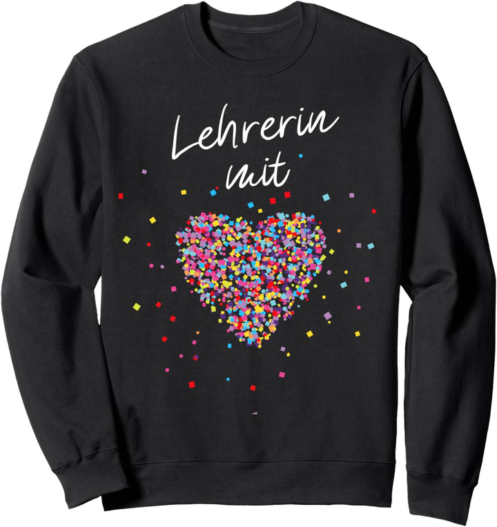 Lehrerin mit Herz Geschenkidee für Pädagoginnen Sweatshirt