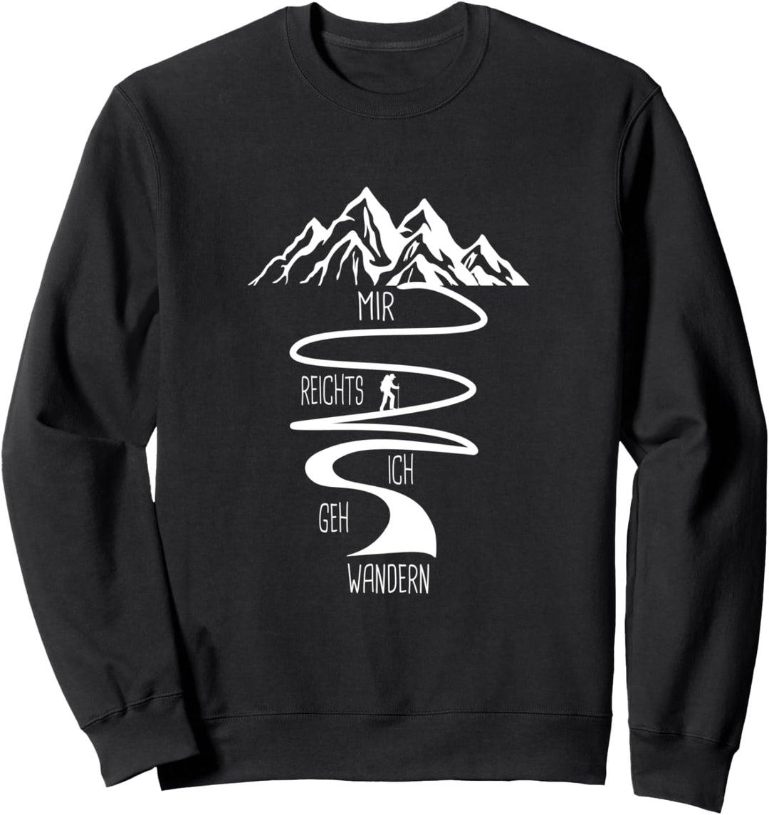 Mir reichts Ich geh wandern Trekking Nordic Walking Pilgern Sweatshirt