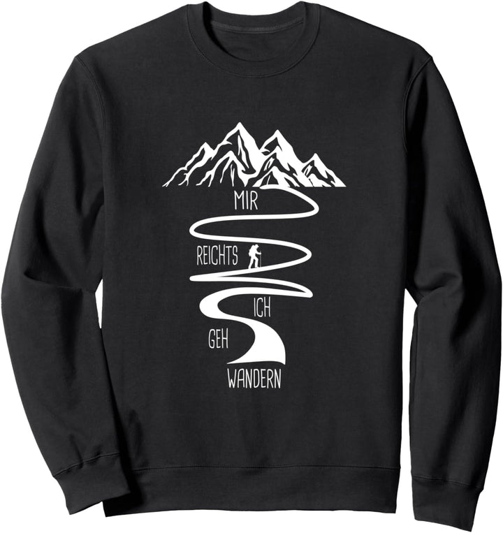 Mir reichts Ich geh wandern Trekking Nordic Walking Pilgern Sweatshirt