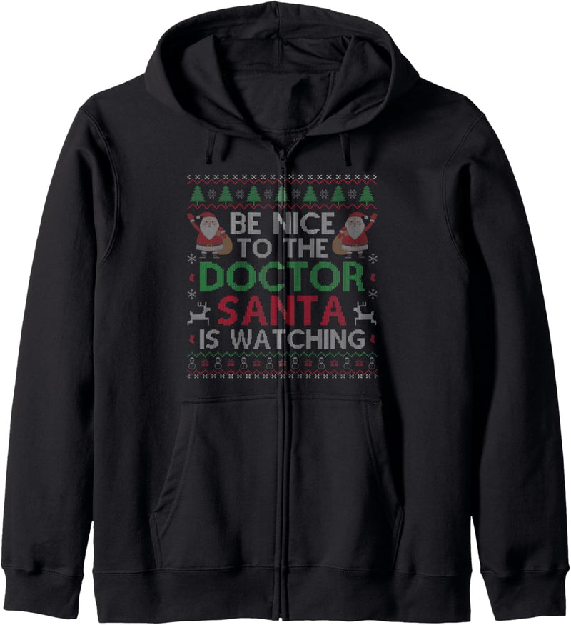 Be Nice To The Doctor Santa Is Watching Ugly Sweater Xmas Kapuzenjacke