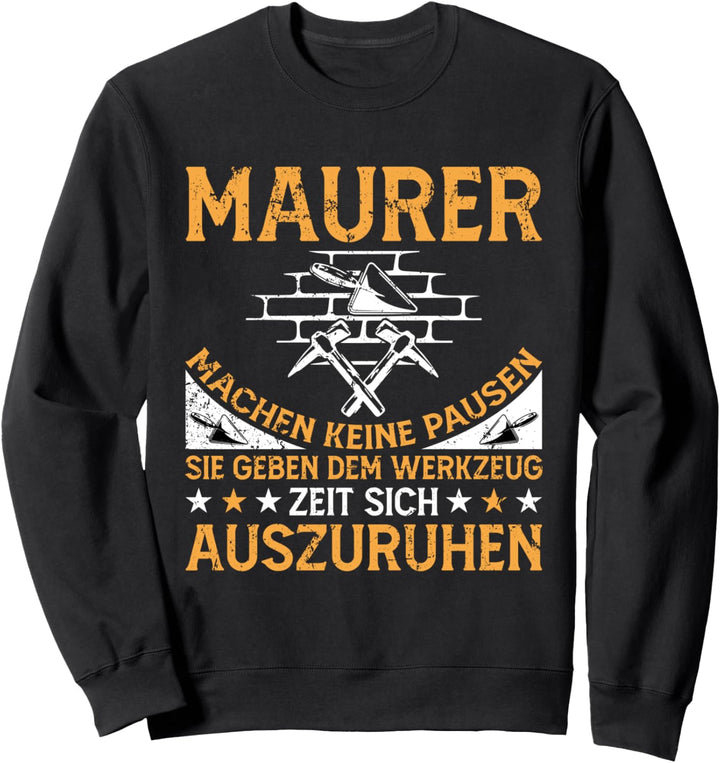 Maurer Spruch Maurermeister Maurern Handwerk Maurer Sweatshirt