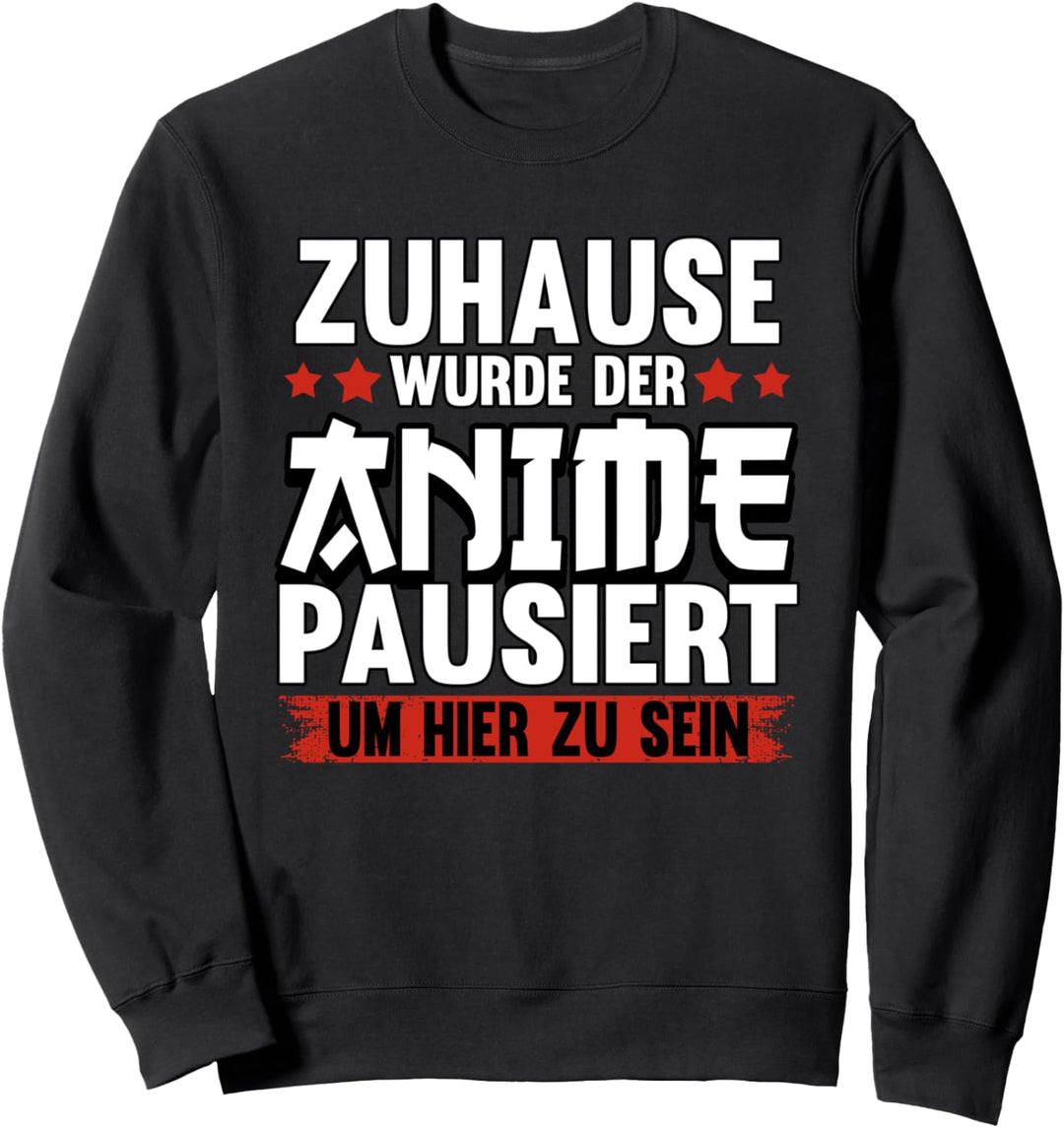 Zuhause wurde der Anime pausiert um hier zu sein Sweatshirt