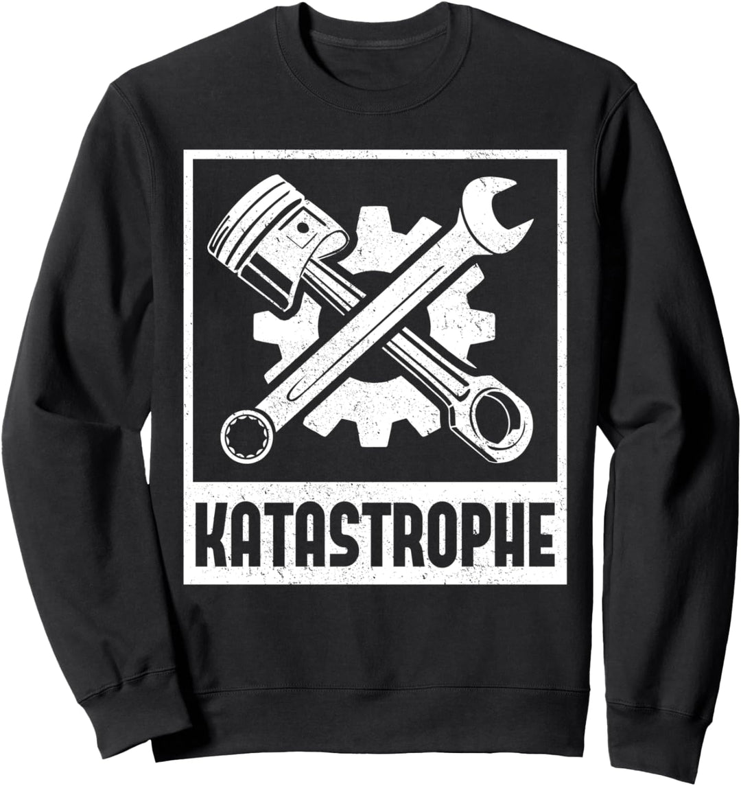 Katastrophe - Mechaniker Autoschrauber Kfz-Mechatroniker Sweatshirt