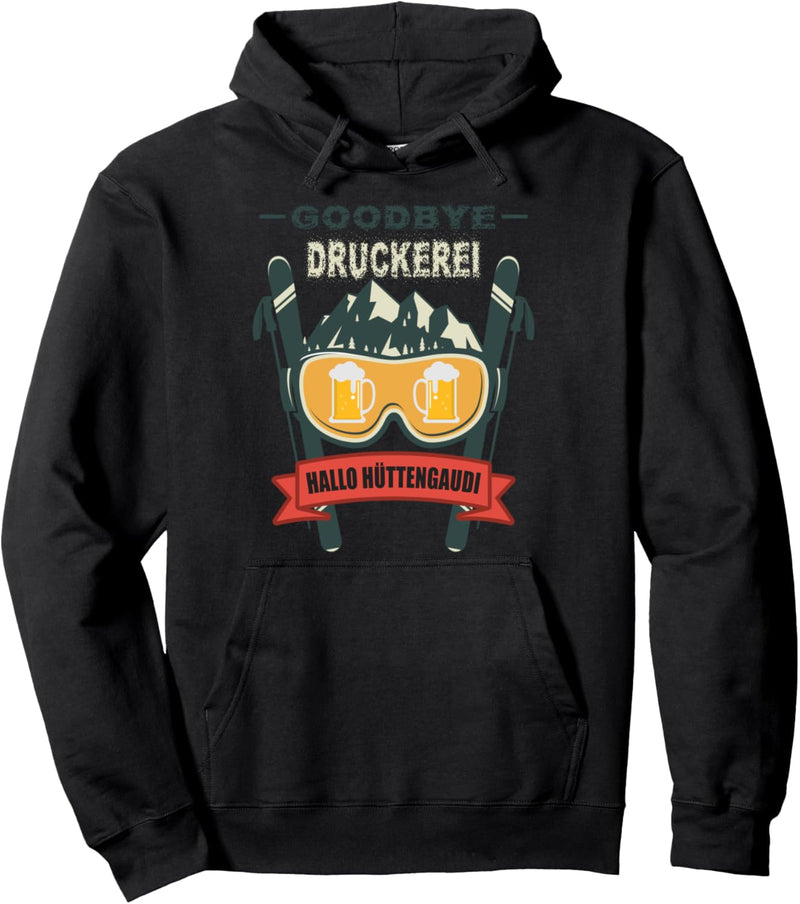 Drucktechniker Abschied Goodbye Druckerei Sprüche Urlaub Ski Pullover Hoodie