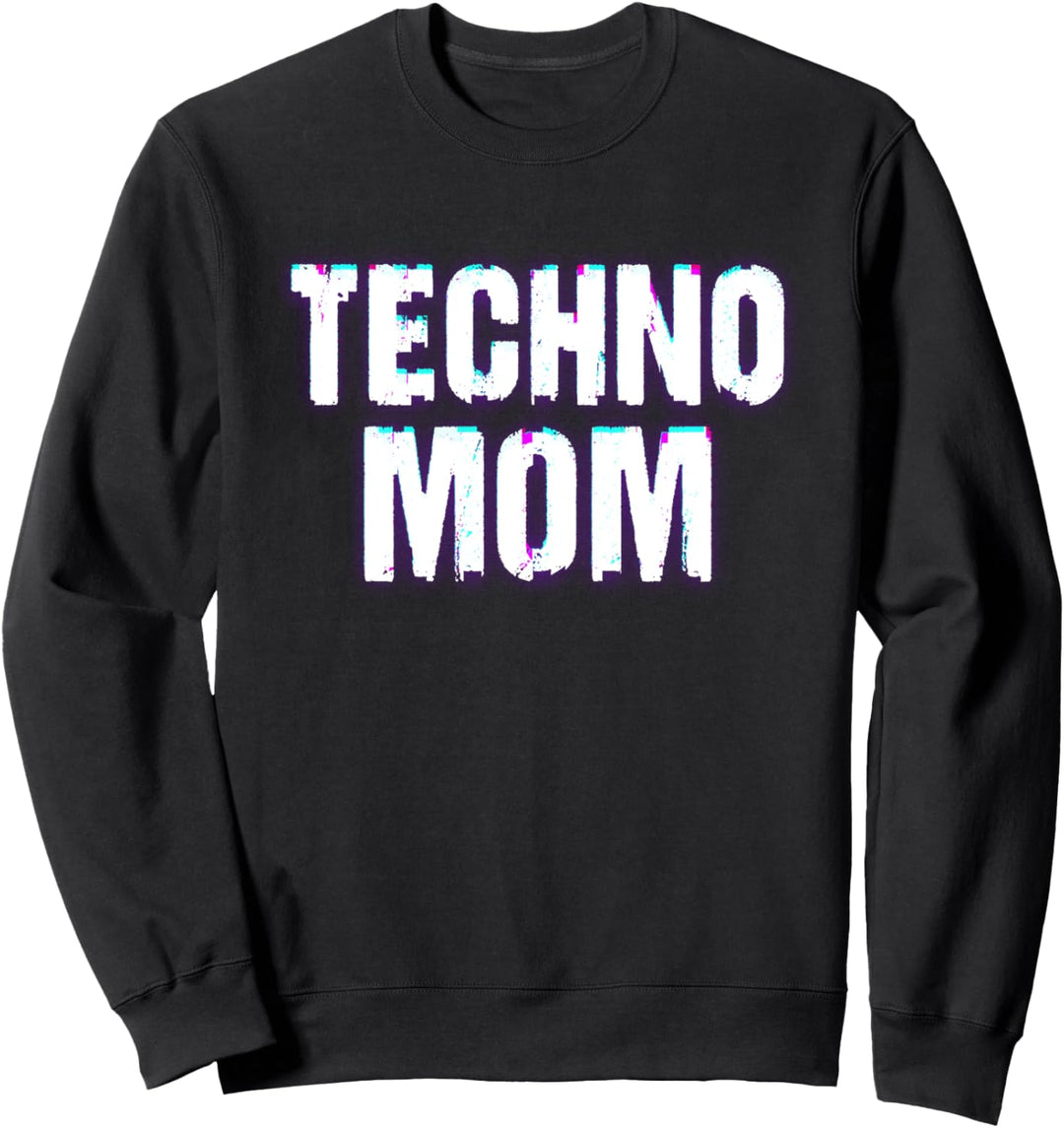 Techno Mom Festival EDM Rave Goa Tech House Mutter Sweatshirt