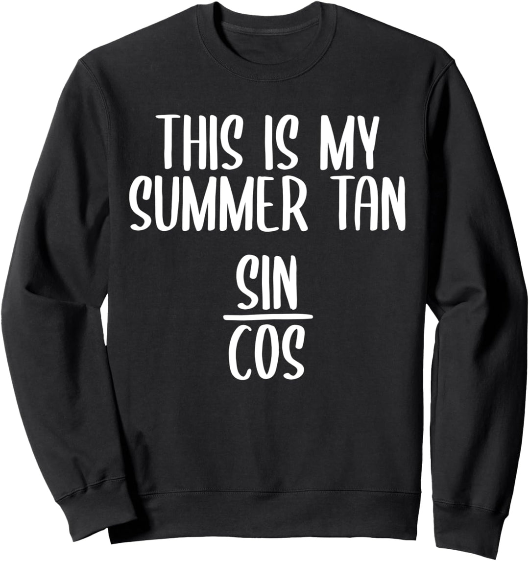 Funny Math Trigonometrie This Is My Summer Tan Sin Cos Sweatshirt