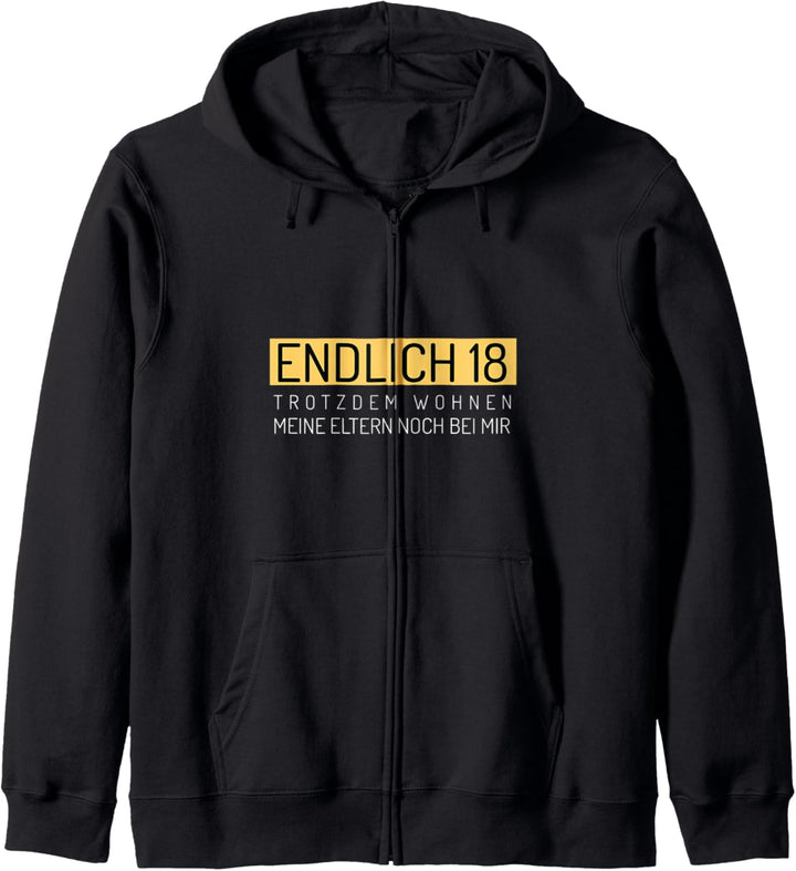 Endlich 18 trotzdem wohnen meine Eltern noch bei mir Kapuzenjacke