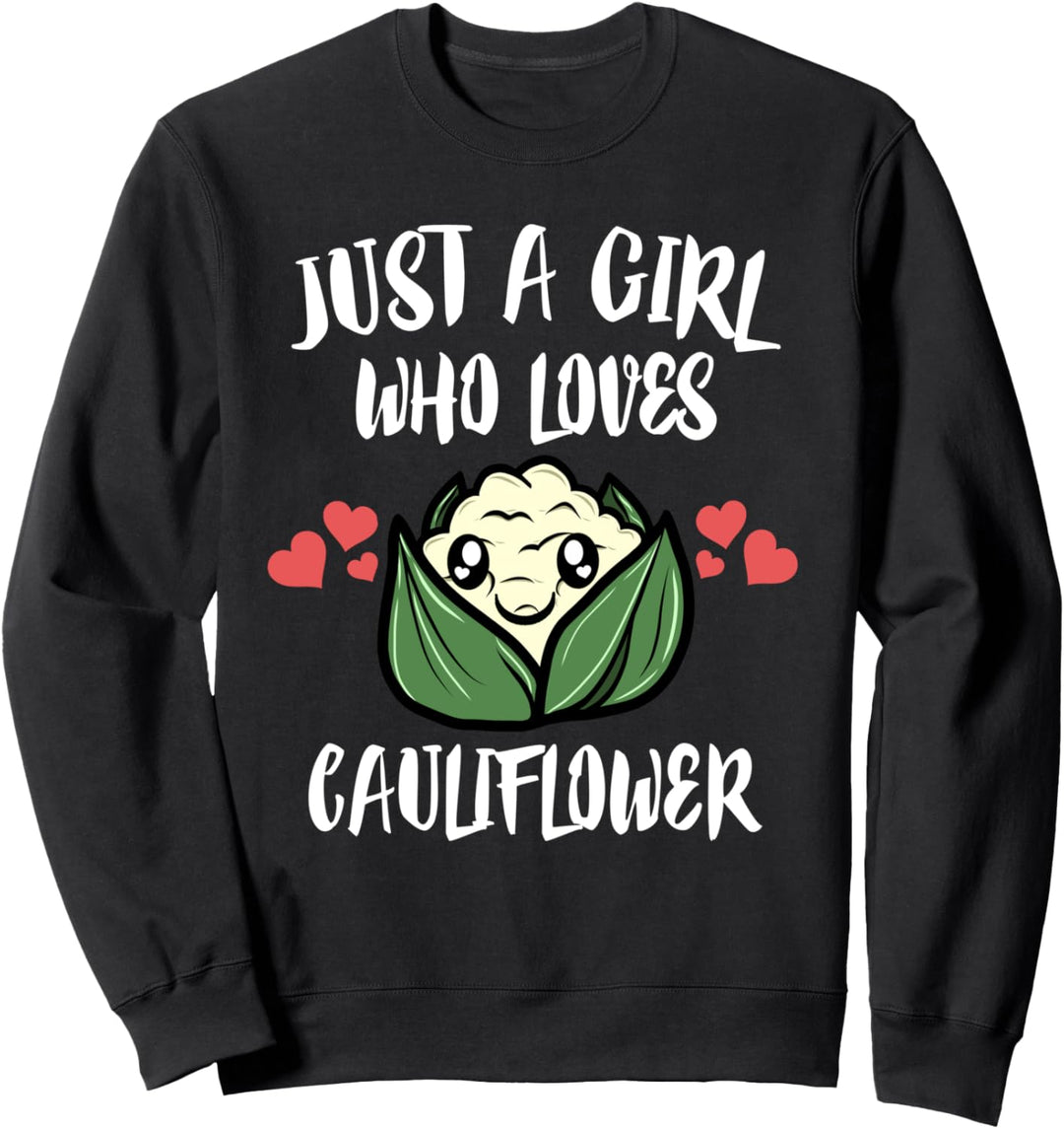 Just A Girl Who Loves Cauliflower Vegetables Sweatshirt
