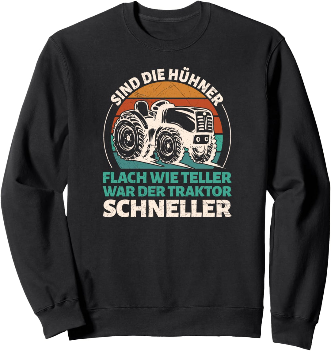 Sind die Hühner flach wie Teller Traktor Trecker Biobauer Sweatshirt
