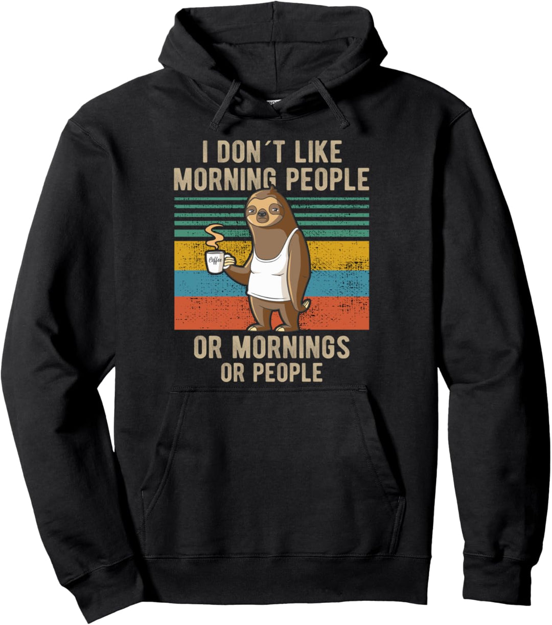 I Hate Morning People And Mornings And People Kaffee Pullover Hoodie