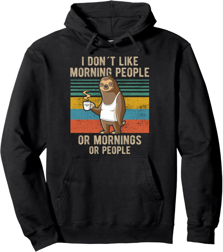 I Hate Morning People And Mornings And People Kaffee Pullover Hoodie