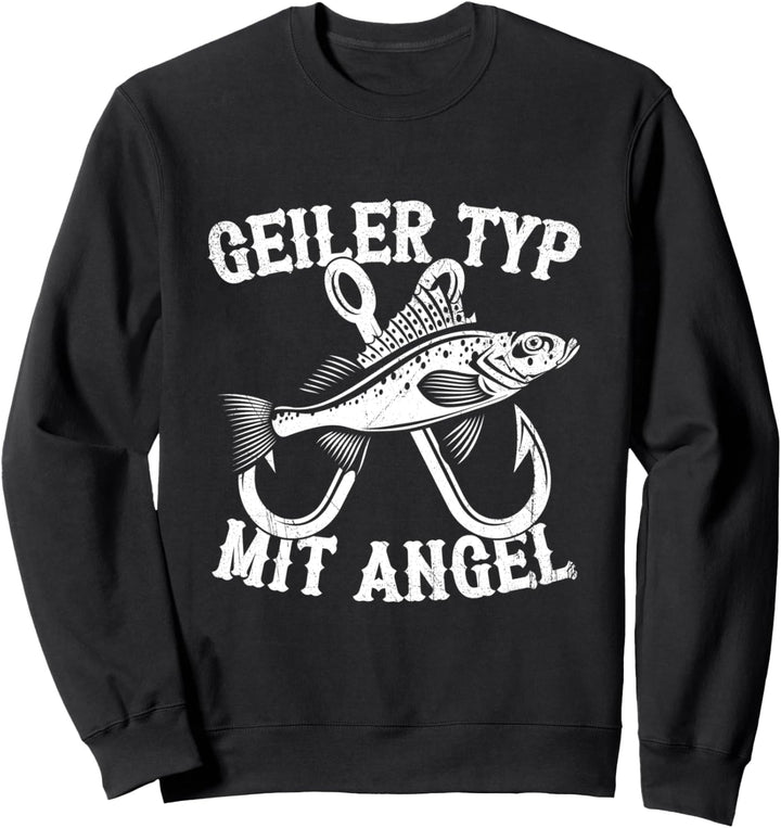 Angeln Fischer Geiler Typ Mit Angel Lustiges Angler Spruch Sweatshirt