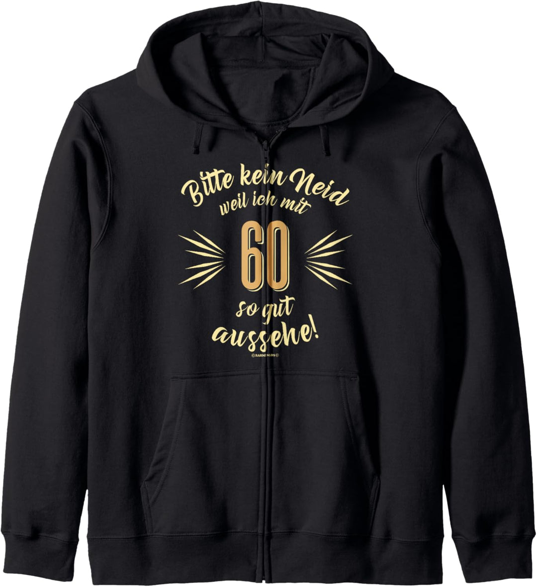 Bitte kein Neid 60 Geburtstag - 60 Kapuzenjacke