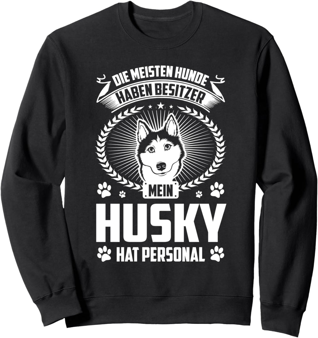 Die meisten Hunde haben Besitzer mein Husky hat Personal Sweatshirt