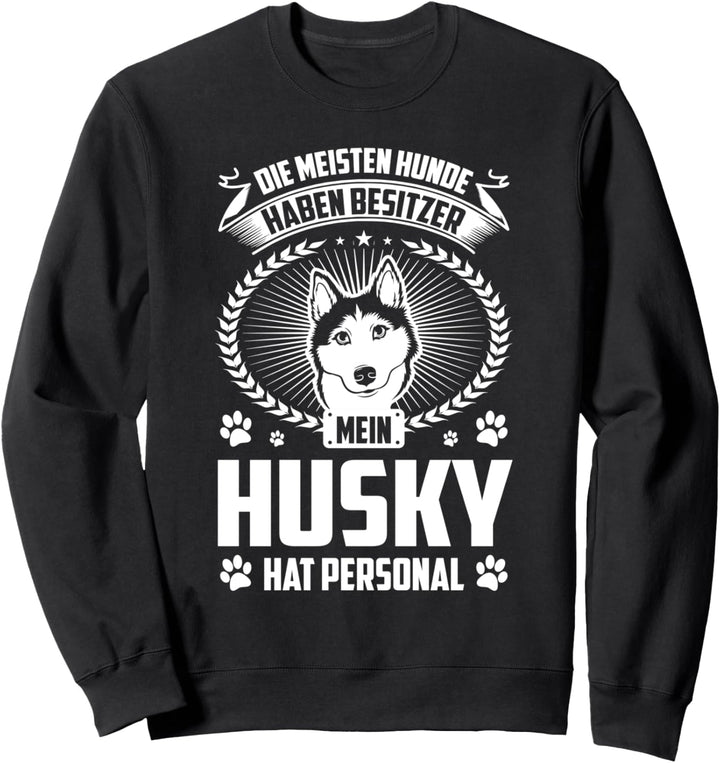 Die meisten Hunde haben Besitzer mein Husky hat Personal Sweatshirt