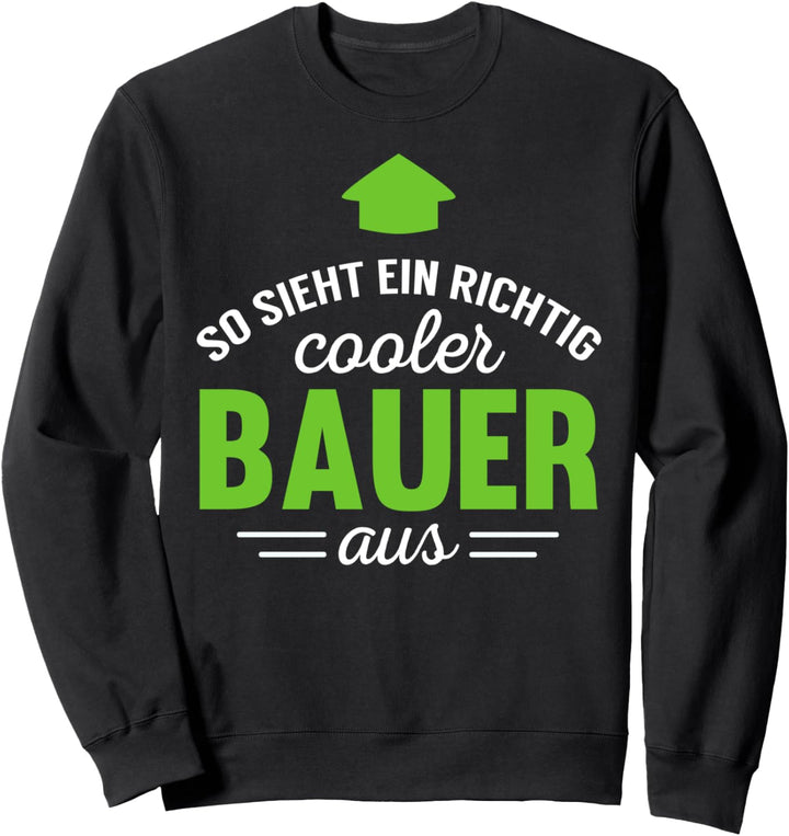 Coole Bauern Sprüche Geschenk Bauer Job Landwirtschaft Agrar Sweatshirt