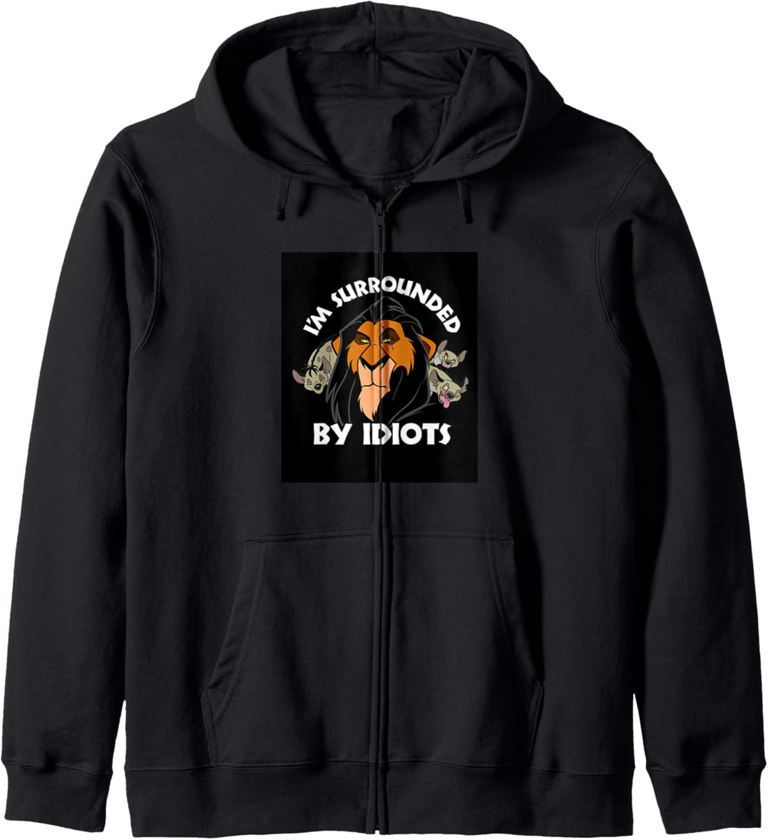 Disney Lion King Scar Surrounded by Idiots Kapuzenjacke