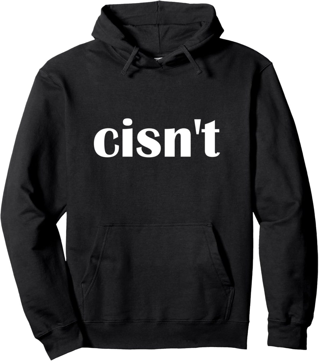 Cisn't Nicht binäres Transgender Pride Trans Pullover Hoodie