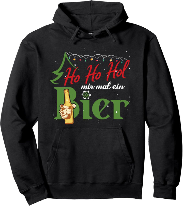 Ho Ho Hol Mir Mal Ein Bier Ugly Christmas Hohoho Pullover Hoodie